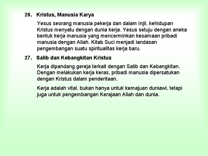 26. Kristus, Manusia Karya Yesus seorang manusia pekerja dan dalam Injil, kehidupan Kristus menyatu