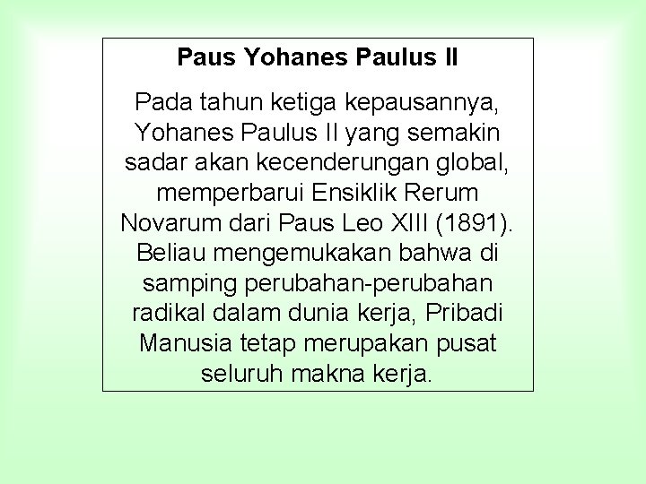 Paus Yohanes Paulus II Pada tahun ketiga kepausannya, Yohanes Paulus II yang semakin sadar