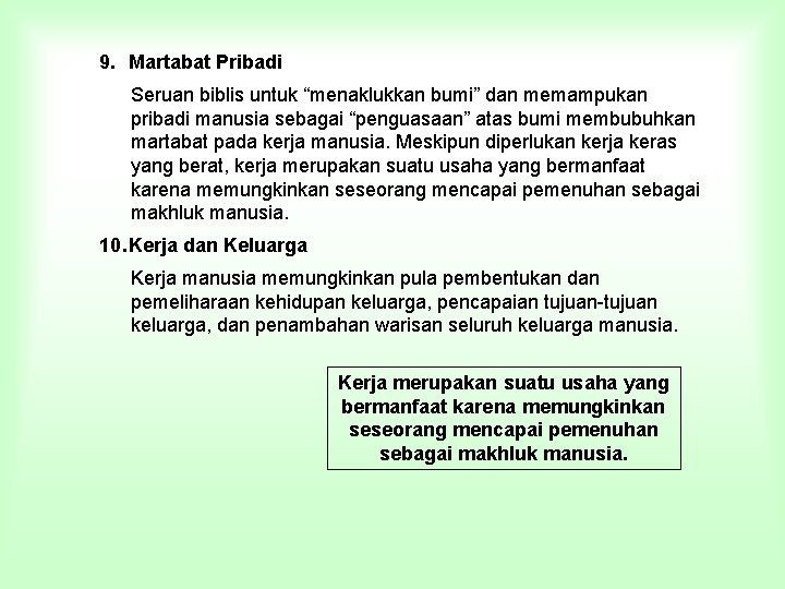 9. Martabat Pribadi Seruan biblis untuk “menaklukkan bumi” dan memampukan pribadi manusia sebagai “penguasaan”