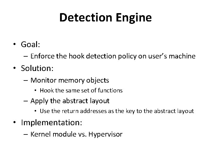 Detection Engine • Goal: – Enforce the hook detection policy on user’s machine •