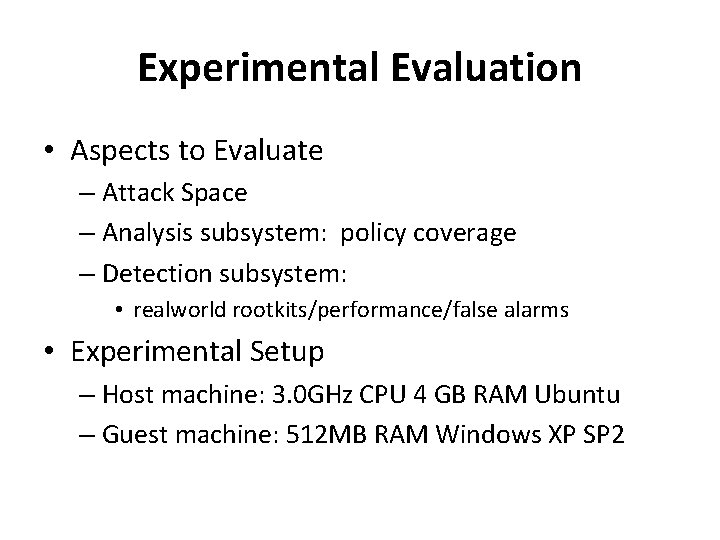 Experimental Evaluation • Aspects to Evaluate – Attack Space – Analysis subsystem: policy coverage