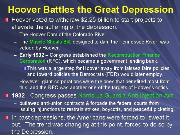 Hoover Battles the Great Depression Hoover voted to withdraw $2. 25 billion to start