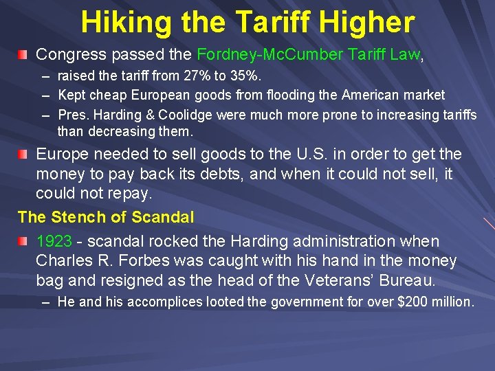 Hiking the Tariff Higher Congress passed the Fordney-Mc. Cumber Tariff Law, – raised the