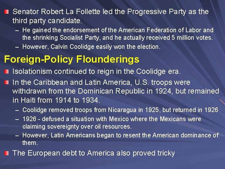 Senator Robert La Follette led the Progressive Party as the third party candidate. –