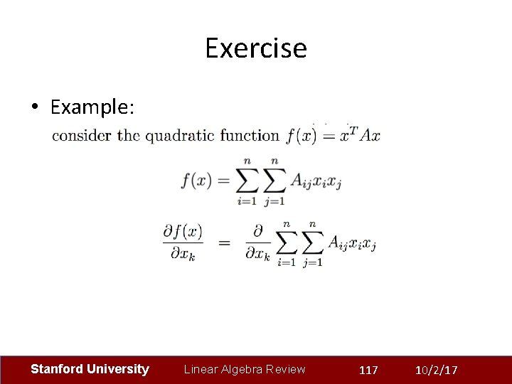 Exercise • Example: Stanford University Linear Algebra Review 117 10/2/17 