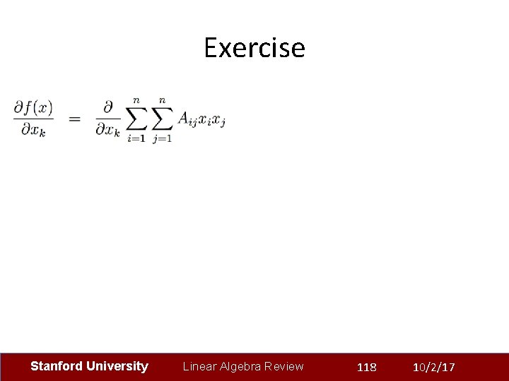 Exercise Stanford University Linear Algebra Review 118 10/2/17 