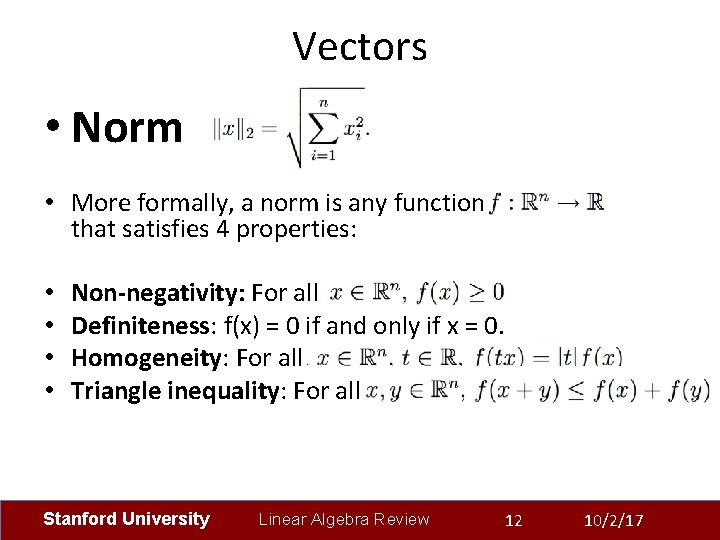 Vectors • Norm • More formally, a norm is any function that satisfies 4