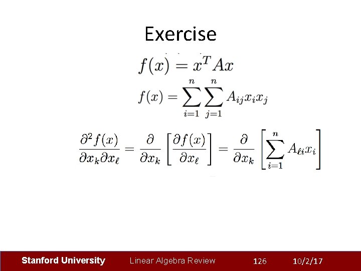 Exercise Stanford University Linear Algebra Review 126 10/2/17 