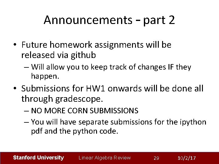 Announcements – part 2 • Future homework assignments will be released via github –