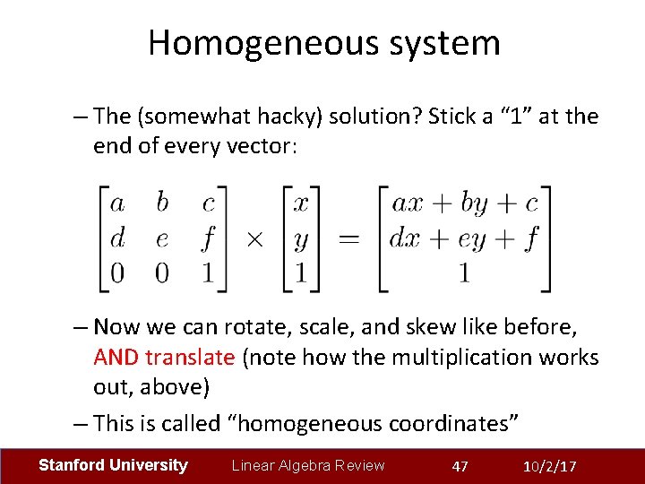 Homogeneous system – The (somewhat hacky) solution? Stick a “ 1” at the end