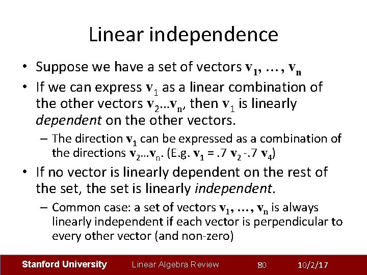 Linear independence • Suppose we have a set of vectors v 1, …, vn