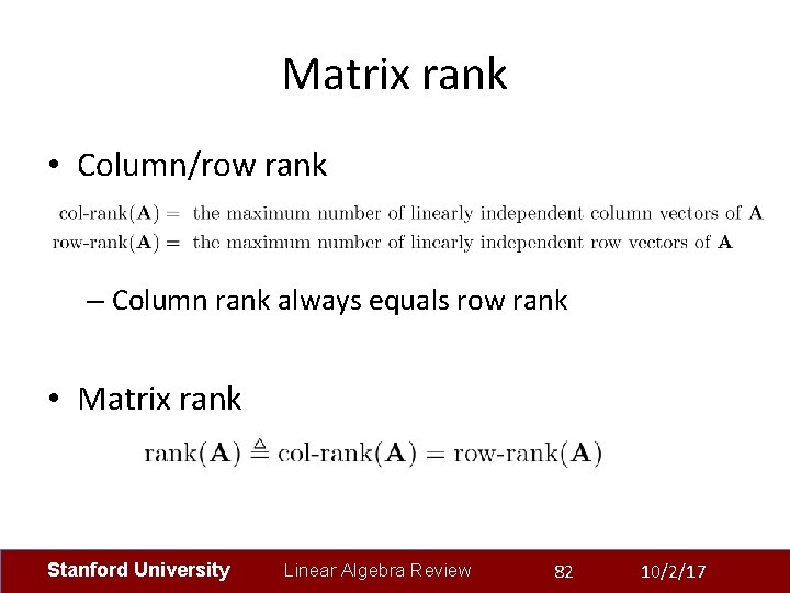 Matrix rank • Column/row rank – Column rank always equals row rank • Matrix