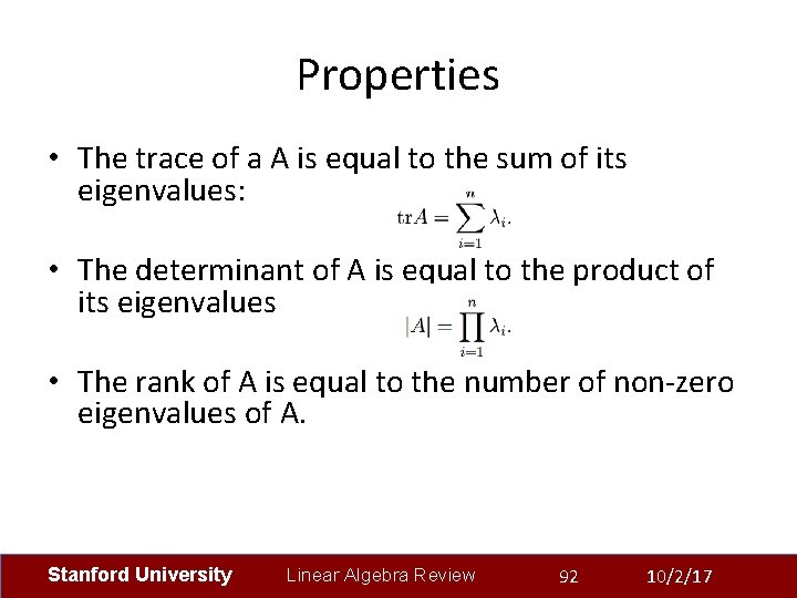 Properties • The trace of a A is equal to the sum of its