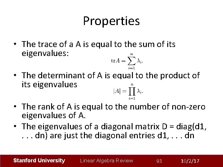 Properties • The trace of a A is equal to the sum of its