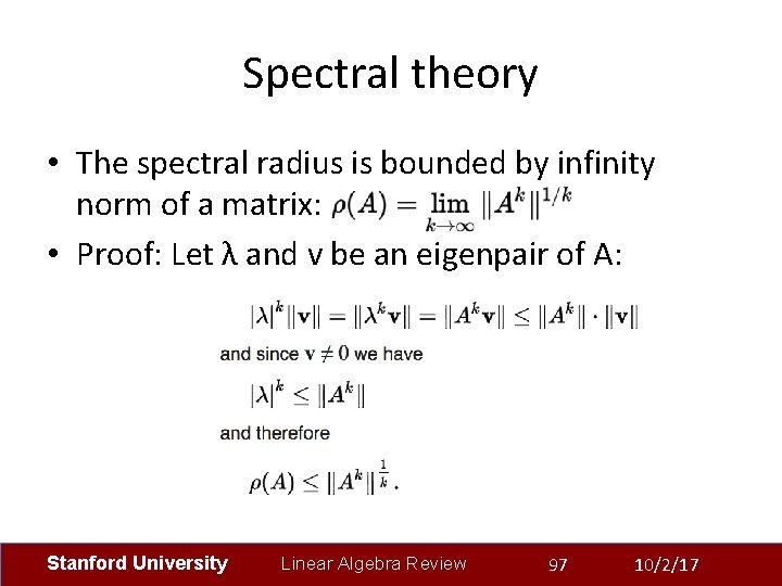 Spectral theory • The spectral radius is bounded by infinity norm of a matrix: