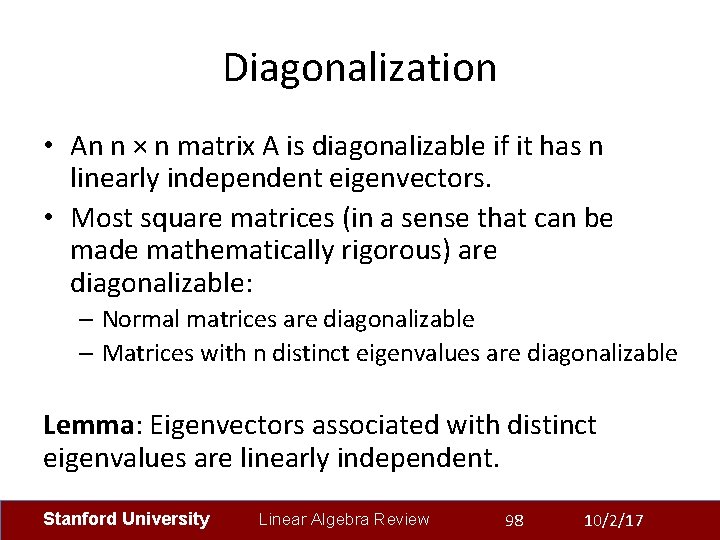 Diagonalization • An n × n matrix A is diagonalizable if it has n