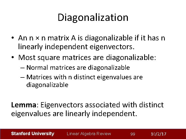 Diagonalization • An n × n matrix A is diagonalizable if it has n