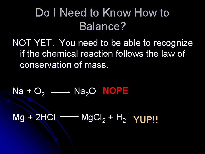 Do I Need to Know How to Balance? NOT YET. You need to be