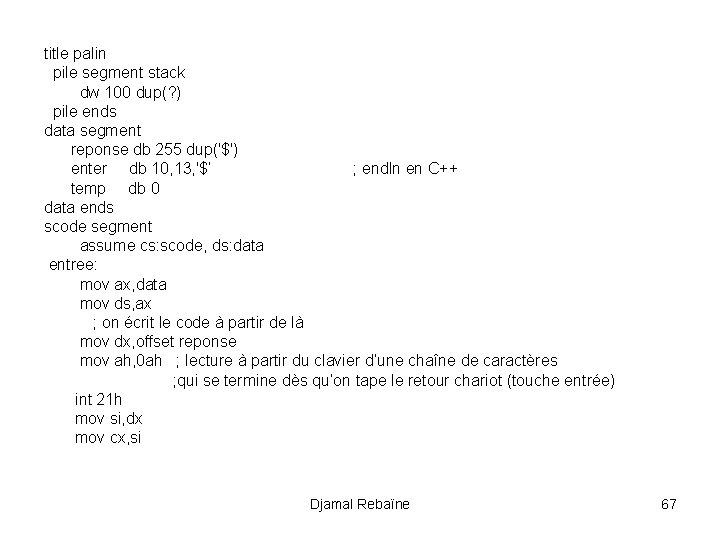 title palin pile segment stack dw 100 dup(? ) pile ends data segment reponse