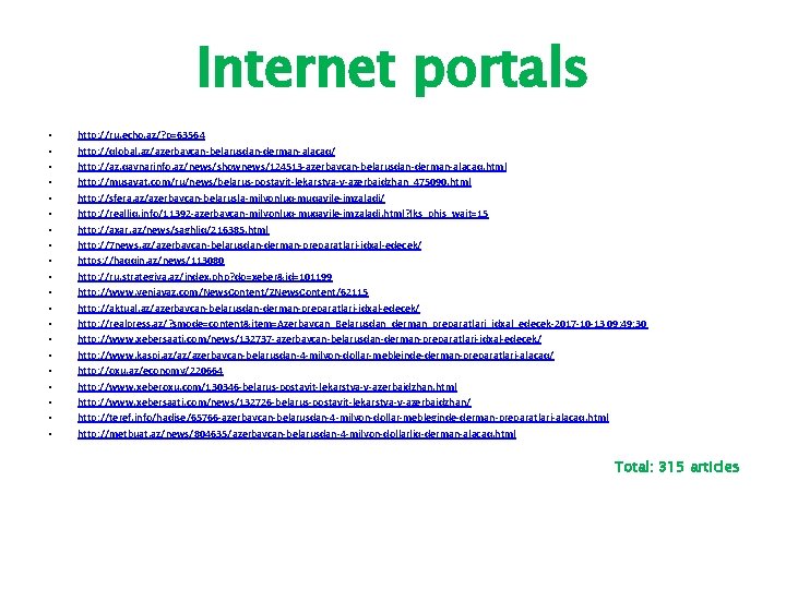 Internet portals • • • • • http: //ru. echo. az/? p=63564 http: //qlobal.