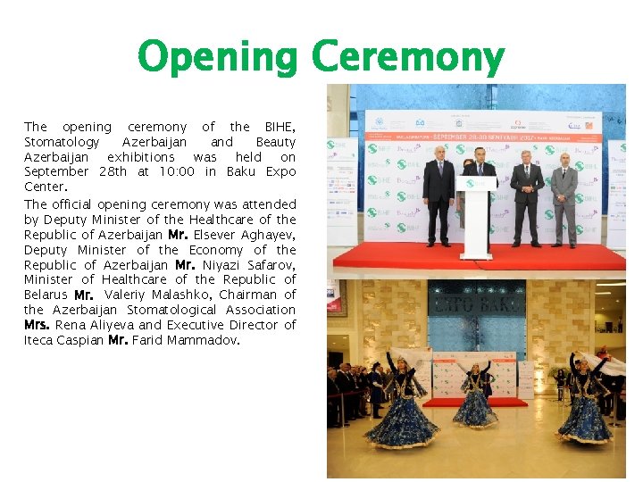 Opening Ceremony The opening ceremony of the BIHE, Stomatology Azerbaijan and Beauty Azerbaijan exhibitions