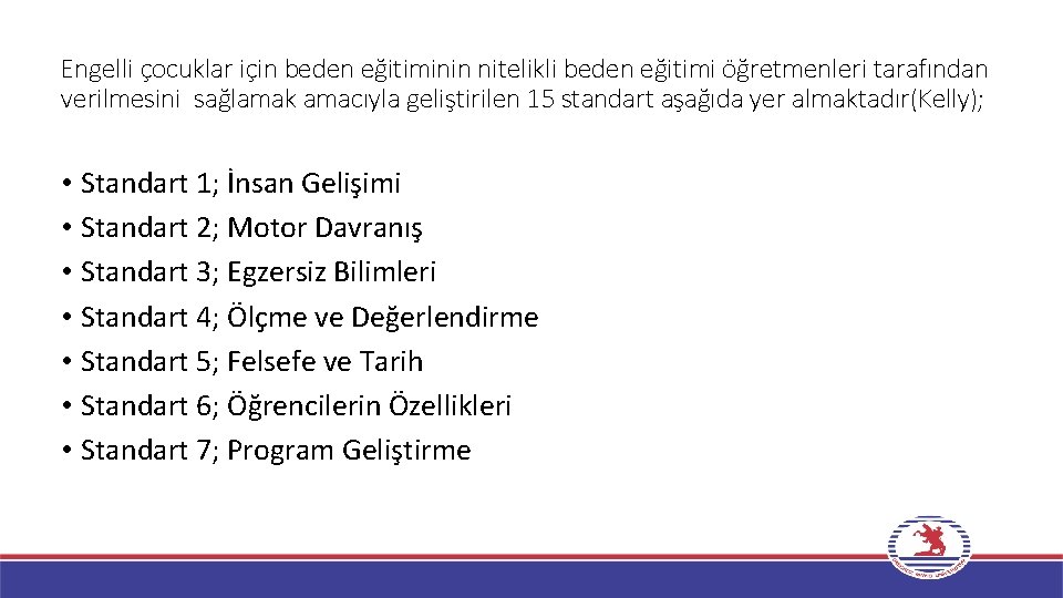 Engelli çocuklar için beden eğitiminin nitelikli beden eğitimi öğretmenleri tarafından verilmesini sağlamak amacıyla geliştirilen