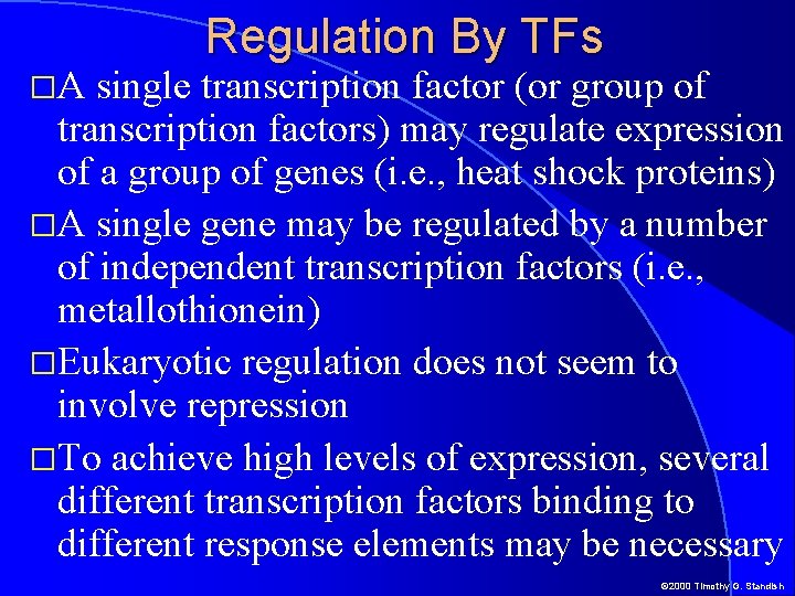 �A Regulation By TFs single transcription factor (or group of transcription factors) may regulate