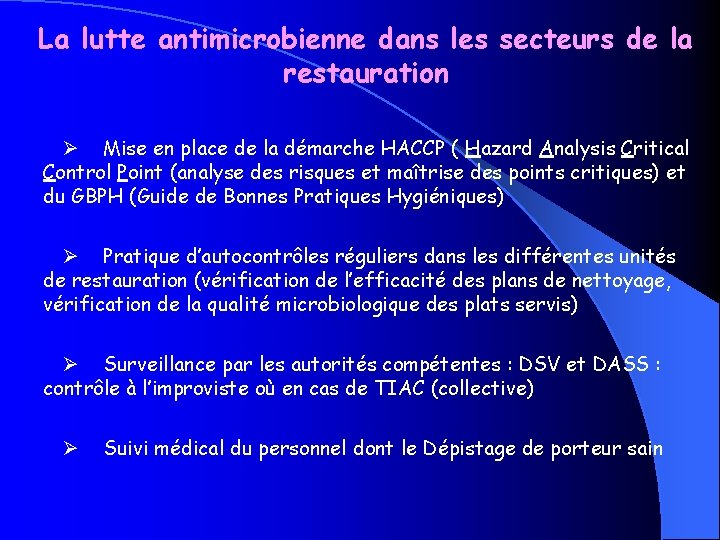 La lutte antimicrobienne dans les secteurs de la restauration Ø Mise en place de