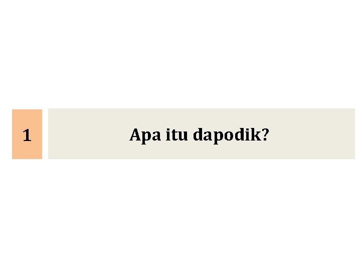 1 Apa itu dapodik? 