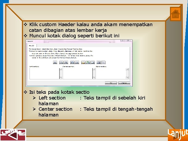 v Klik custom Haeder kalau anda akam menempatkan catan dibagian atas lembar kerja v