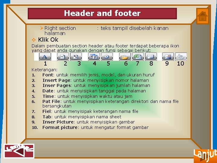 Header and footer Ø Right section halaman v : teks tampil disebelah kanan Klik
