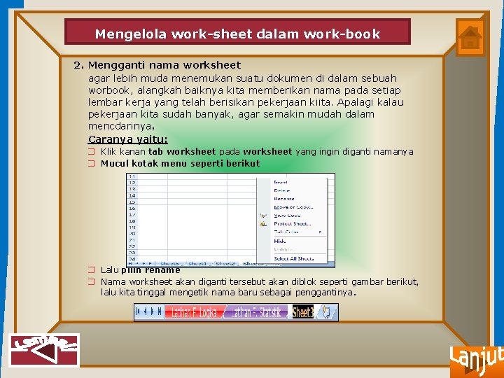 Mengelola work-sheet dalam work-book 2. Mengganti nama worksheet agar lebih muda menemukan suatu dokumen