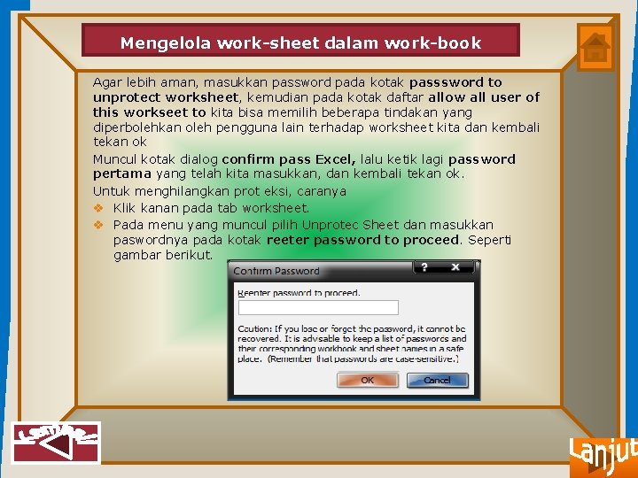 Mengelola work-sheet dalam work-book Agar lebih aman, masukkan password pada kotak passsword to unprotect