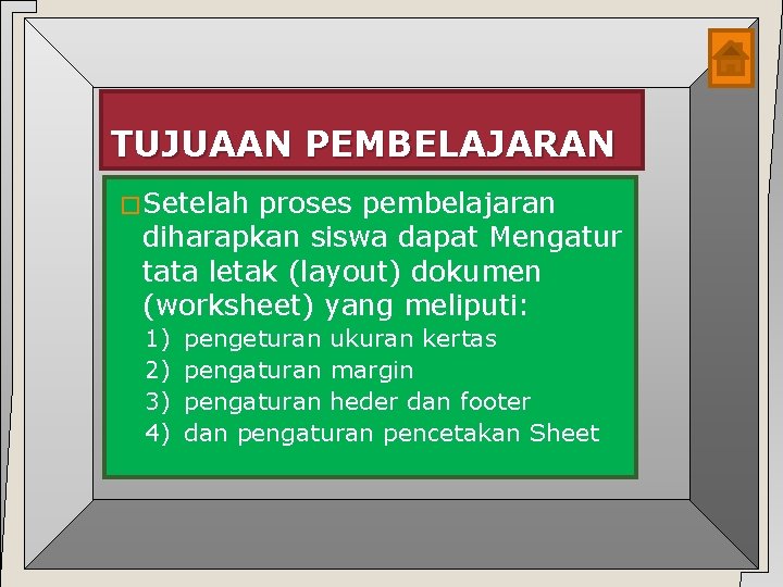 TUJUAAN PEMBELAJARAN �Setelah proses pembelajaran diharapkan siswa dapat Mengatur tata letak (layout) dokumen (worksheet)