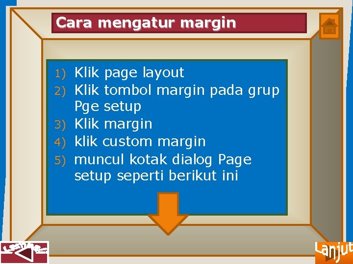 Cara mengatur margin 1) 2) 3) 4) 5) Klik page layout Klik tombol margin