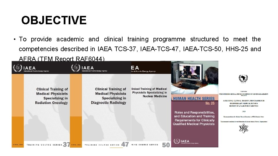 OBJECTIVE • To provide academic and clinical training programme structured to meet the competencies