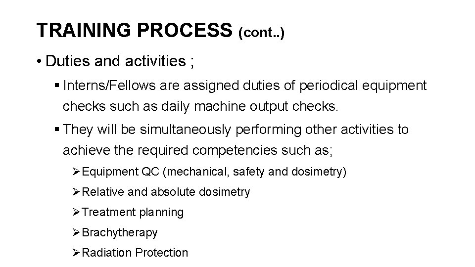 TRAINING PROCESS (cont. . ) • Duties and activities ; § Interns/Fellows are assigned