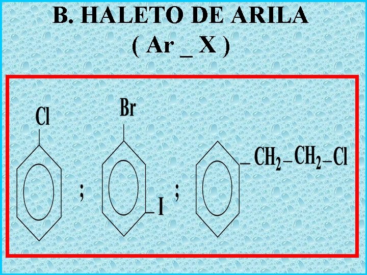 B. HALETO DE ARILA ( Ar _ X ) 