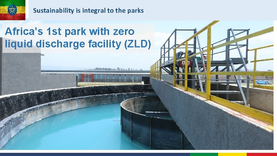 Sustainability is integral to the parks Africa’s 1 st park with zero liquid discharge