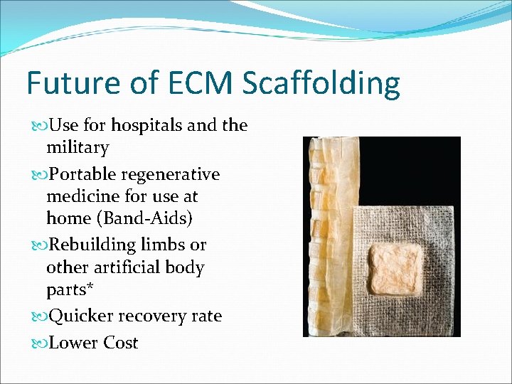Future of ECM Scaffolding Use for hospitals and the military Portable regenerative medicine for