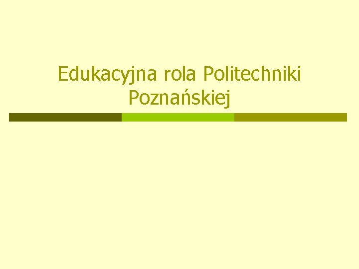 Edukacyjna rola Politechniki Poznańskiej 