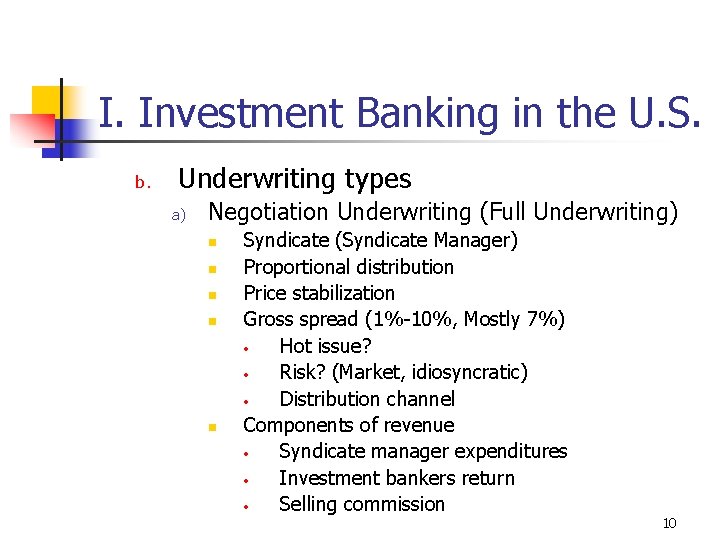 I. Investment Banking in the U. S. b. Underwriting types a) Negotiation Underwriting (Full