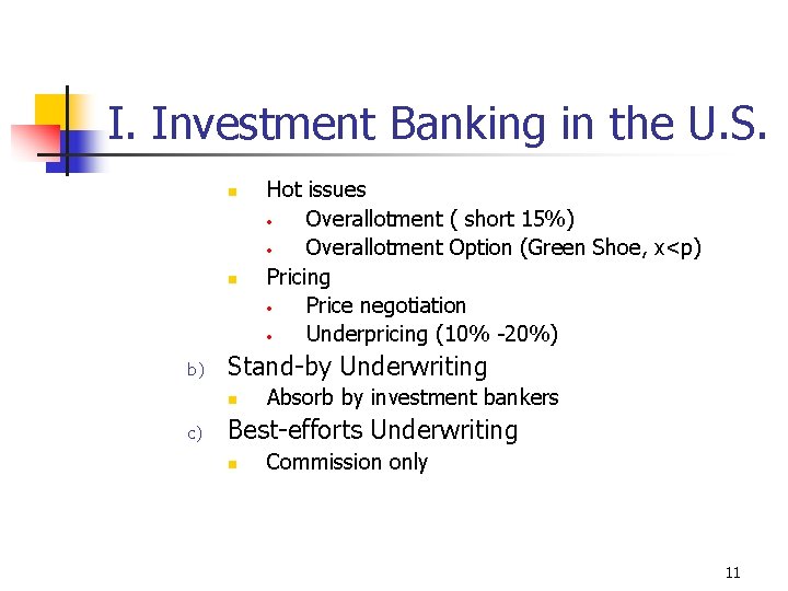 I. Investment Banking in the U. S. n n b) Stand-by Underwriting n c)
