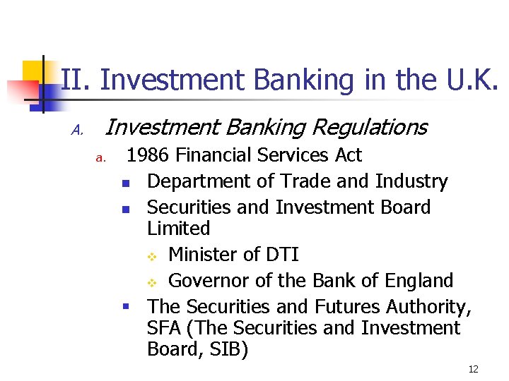 II. Investment Banking in the U. K. A. Investment Banking Regulations a. 1986 Financial