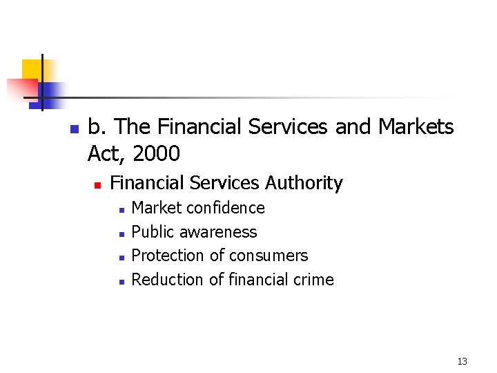 n b. The Financial Services and Markets Act, 2000 n Financial Services Authority n