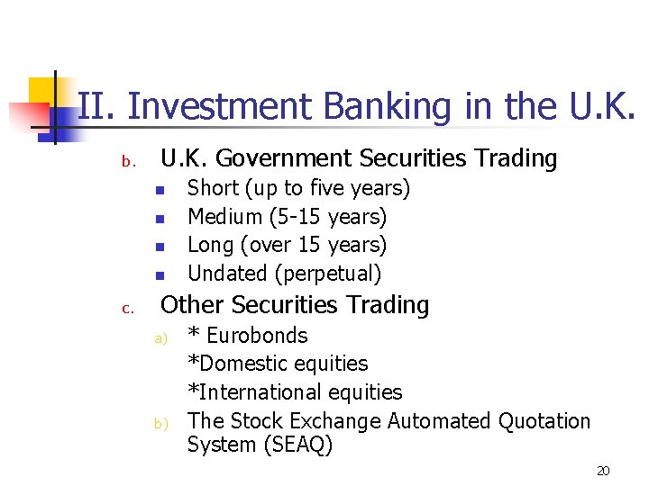 II. Investment Banking in the U. K. b. U. K. Government Securities Trading n