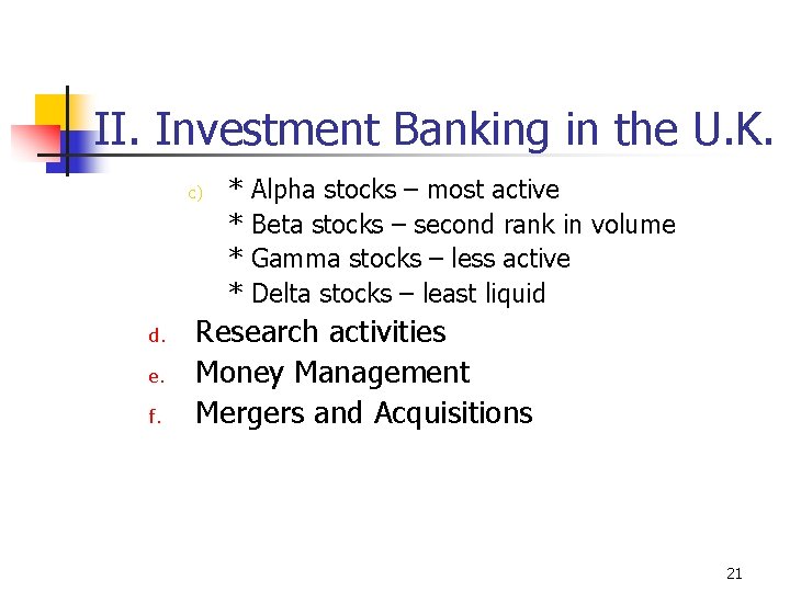 II. Investment Banking in the U. K. c) d. e. f. * * Alpha