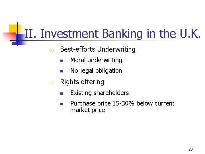 II. Investment Banking in the U. K. b) c) Best-efforts Underwriting n Moral underwriting