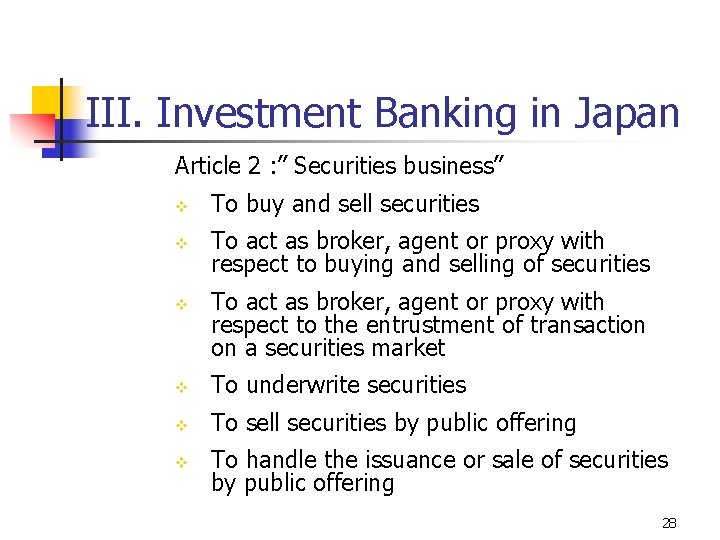 III. Investment Banking in Japan Article 2 : ” Securities business” v To buy