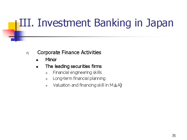 III. Investment Banking in Japan f) Corporate Finance Activities n n Minor The leading